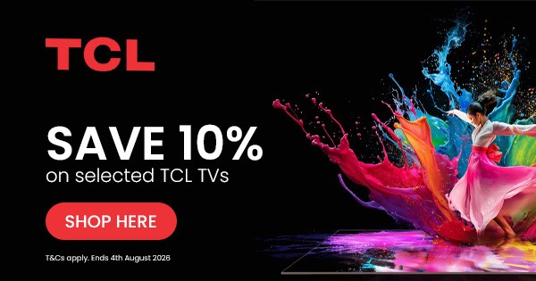 save 10 percent on selected TCL televisions. use code TCL10 in the basket before 5th august 2026